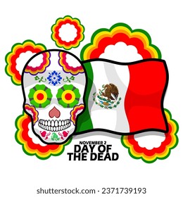 Illustration of a skull decorated with flowers with a waving Mexican flag, ribbons and bold text on a white background to commemorate Day of the Dead on November 2 in Mexico