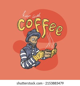 Illustration skull holding coffee cup    the words keep and coffee