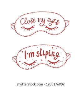 An illustration with a sleep mask and an inscription. Drawing of closed eyes. Caligraphic lettering hand drawn. Nighttime facial accessory, a relaxing blindfold for traveling. Vector doodles.