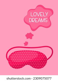 Illustration of a sleep mask. Inscription - Lovely dreams. Mask for sleeping. Сute design for cards. 