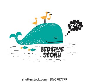 Illustration of a Sleeping Whale with birds on the back with a speech bubble Z-Z-z and hand drawn text BEDTIME STORY. For children's room decor prints, for baby clothes patterns, post card, invitation
