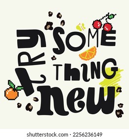 illustration with  slogan. Vector graphic design for t-shirt.