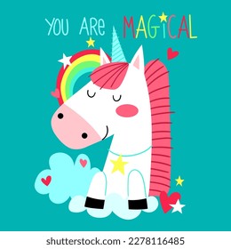 Illustration of a smiling unicorn in the clouds, with a rainbow, hearts and stars and the phrase you are magical. Design for t-shirt