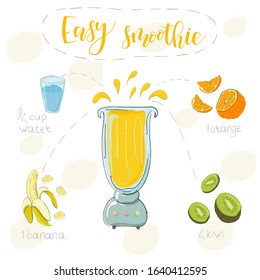 Illustration of smoothie recipe. Hand draw orange, kiwi and banana. fluid in a blender. The title easy smoothie is modern calligraphy. Vector. White background