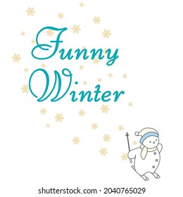Illustration snow man skiing with friends and text Funny Winter
