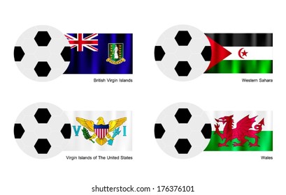 An Illustration of Soccer Balls or Footballs with Flags of British Virgin Islands, Western Sahara, Virgin Islands of The United States and  Wales. 