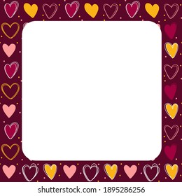 Illustration of a square frame made of hearts on a burgundy background. Romantic style for Valentine's Day. Place for your text, pictures.