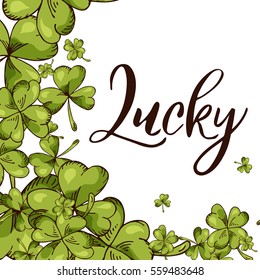 Illustration of St. Patrick's day. Lucky poster. Vector background. Sweet lettering for card