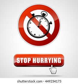 Illustration of stop hurrying sign and button concept