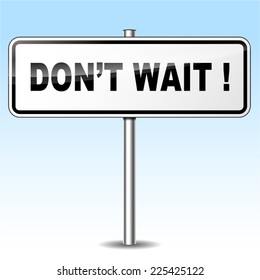 Illustration of stop waiting sign on sky background