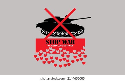 Illustration stop war. No tank but some love, we need love not war.