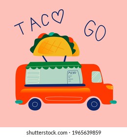 Illustration of street food in Mexico. A food truck with one on the roof. Red car on a pink background. Lettering taco go