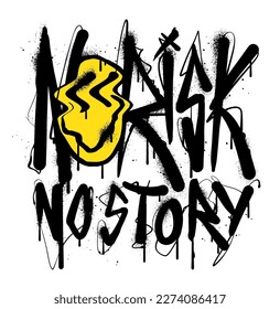 An illustration in the style of graffiti street art featuring a slogan No Risk, No Story accompanied by a happy face illustration