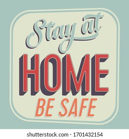 illustration style with retro colors for world pandemic disease covid-19 coronavirus with the words "stay at home be safe"