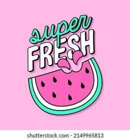 ILLUSTRATION OF A SUPER FRESH WATERMELON FRUIT, SLOGAN PRINT VECTOR