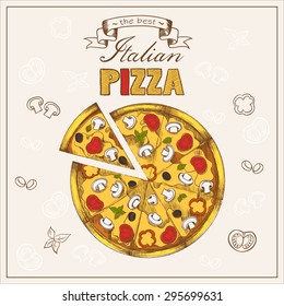 Illustration of tasty pizza. Italian pizza set. Poster with hand drawn pizza and a slice of pizza with the inscription Italian pizza stylized with tomato, mushrooms, sausage, peppers,olives, cheese.