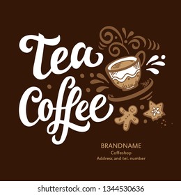 Illustration Tea Coffee. Hand drawn lettering quote. Isolated on brown background. Design for decor, cards, print, web, poster, banner, t-shirt, menu. Ready-made template for label, sticker, flyer.