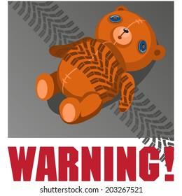 Illustration Teddy Bears road accident victims, warning of the dangers of children's stay on the road.