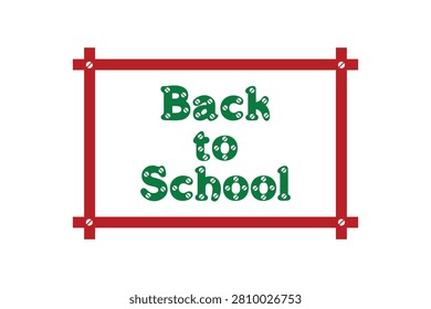 Illustration of the text Back to School in green with a bolted effect inside a red frame border