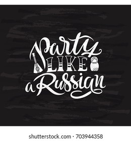 Illustration of the text Party like a Russian for t-shirt/notebook/phone case print. Hand drawn lettering on chalckboard background