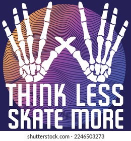 Illustration text, Think Less Skate More, Cool hands bones, and Sun Gradient. Fashion style. of 90s.
