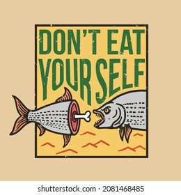 illustration of a tiger fish eating its own body in vintage style with a slogan