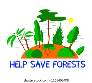 Illustration of trees and bushes with text Help save forests. Vector. Flat style. Element for logo. As ecological banner, poster. Print