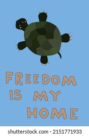 illustration of turtle near freedom is my home lettering on blue