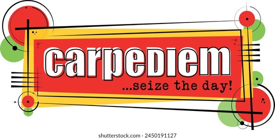 Illustration - typographic design with the texts carpe diem and seize the day. Vintage and abstract style. 