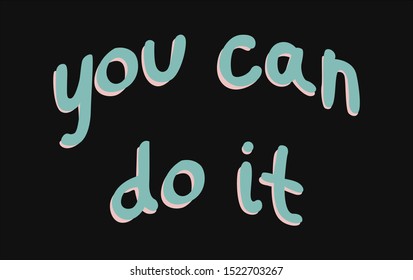 illustration of typography text "you can do it"