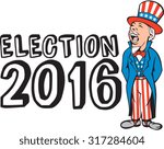 Illustration of Uncle Sam wearing hat and suit stars stripes American flag shouting facing side viewed from front set on isolated white background done in retro style with the word Election 2016 