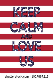 Illustration of USA flag with the text KEEP CALM AND LOVE US