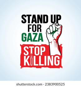 Illustration vector art of Protester fisted hand with Stand up for Gaza Stop Killing typography.