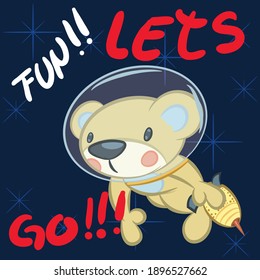 Illustration vector cute teddy bear with space suit and text for fashion design or other products.