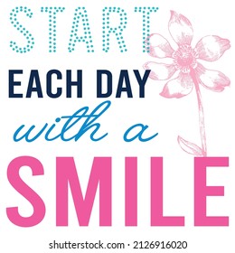 Illustration vector flower with text Star each day with a smile fashion style