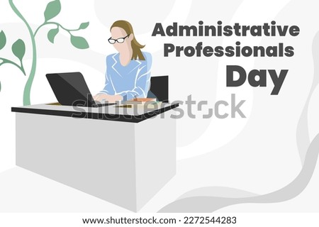 Illustration vector graphic of administrative professionals day. Good for poster