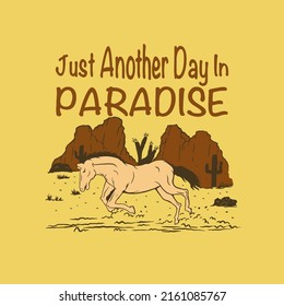 Illustration vector graphic of “Just Another Day In Paradise (Horse Version)” for apparel design merchandise, such as logos on product packaging