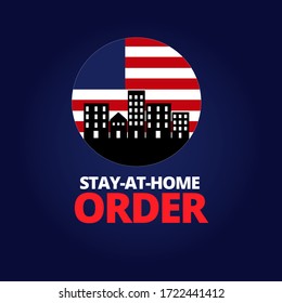 Illustration vector graphic of the buildings and flag map of United States of America inside the color circle background.Stay at home order text at the bottom.Stay home to prevent coronavirus concept.