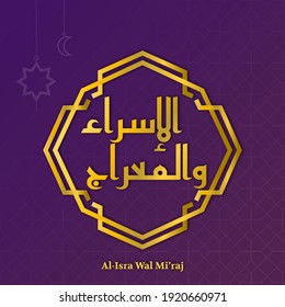 Illustration vector graphic design of Isra Mi'raj. Good for social media content, greeting cards, poster, print out.