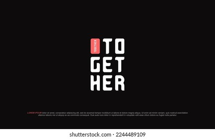 illustration vector graphic designs. creative typography lettering shirt designs. together to get her.