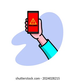 illustration vector graphic of disclaimer symbol, hand holding smartphone. isolated background. 
Perfect for article illustration,etc