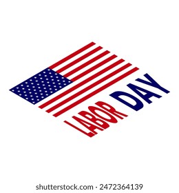 Illustration vector graphic of isometric labor day with US flag isolated on white.
