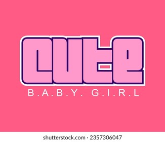 Illustration vector graphic of lettering, cute baby girl, perfect for t-shirts design, clothing, hoodies, etc.