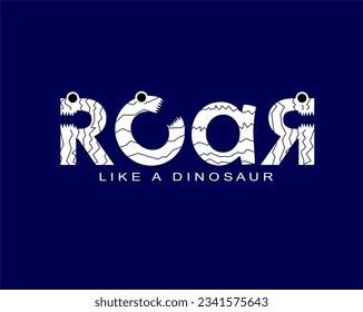 Illustration vector graphic of lettering, roar like a dinosaur, perfect for t-shirts design, clothing, hoodies, etc.