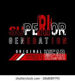 Illustration vector graphic of lettering "Superior Generation", perfect for t-shirts design, clothing, hoodies, etc.