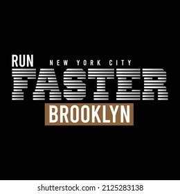 illustration vector graphic of lettering typography run faster brooklyn design perfect for tshirt apparel and background print logo