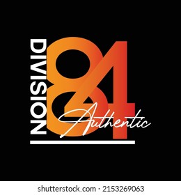 illustration vector graphic of lettering typography authentic division number eighty four design perfect for tshirt apparel and background print logo