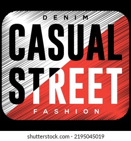 illustration vector graphic of lettering typography casual street design tshirt apparel and background print logo