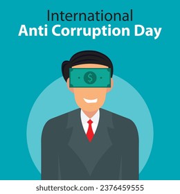 illustration vector graphic of man's face covered with money, perfect for international day, international anti corruption day, celebrate, greeting card, etc.