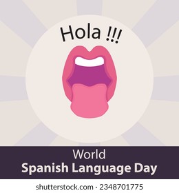 illustration vector graphic of mouth speaking hola, perfect for international day, world spanish language day, celebrate, rgeeting card, etc.